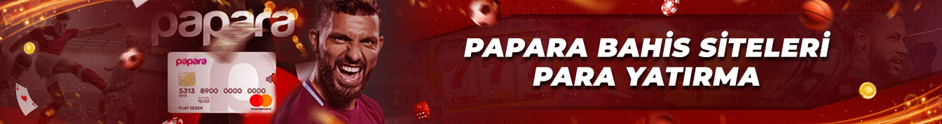 Papara Bahis Siteleri Para Yatırma